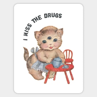 I MISS THE DRUGS Sticker